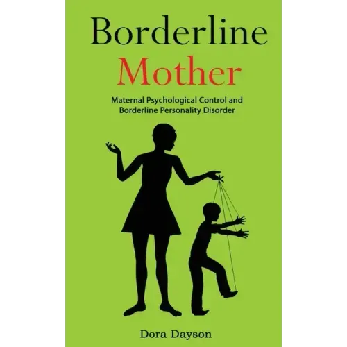 Borderline Mother: Maternal Psychological Control and Borderline Personality Disorder