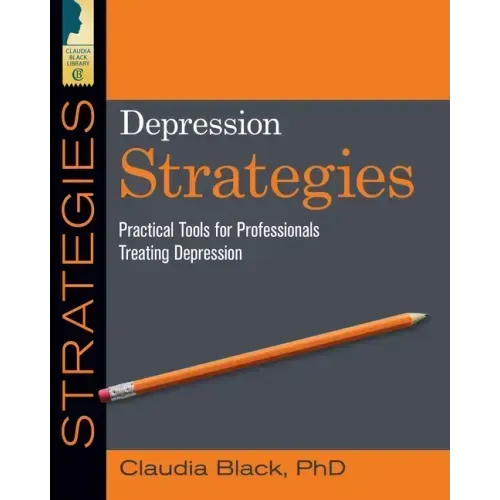 Depression Strategies: Practical Tools for Professionals Treating Depression