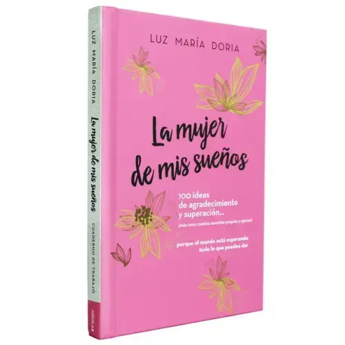 La Mujer de MIS Sueños. 100 Ideas de Agradecimiento Y Superación / The Woman of My Dreams: 100 Notions of Gratitude and Self-Improvement: Cuaderno de