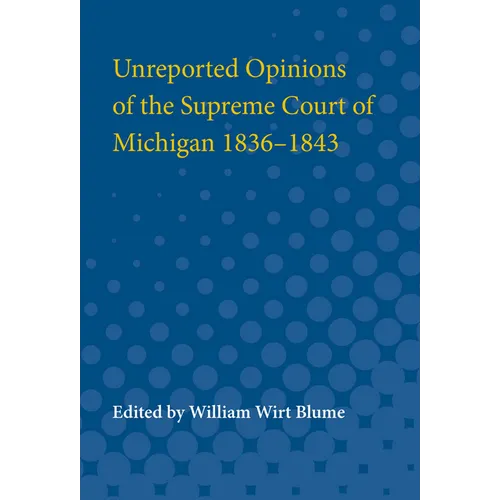 Unreported Opinions of the Supreme Court of Michigan 1836-1843
