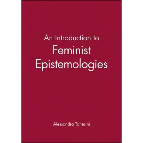An Introduction to Feminist Epistemologies