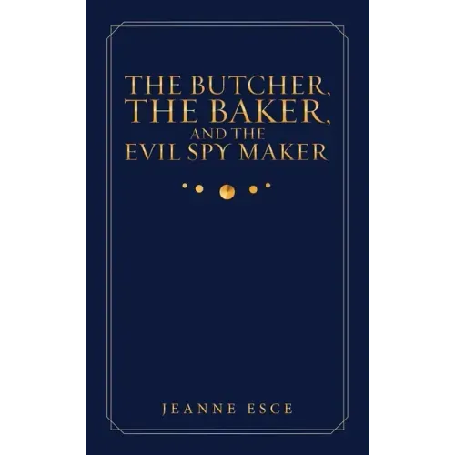 The Butcher, the Baker, and the Evil Spy Maker
