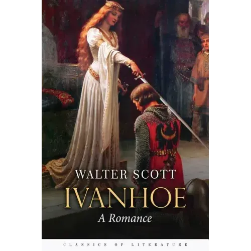 Ivanhoe: A Romance