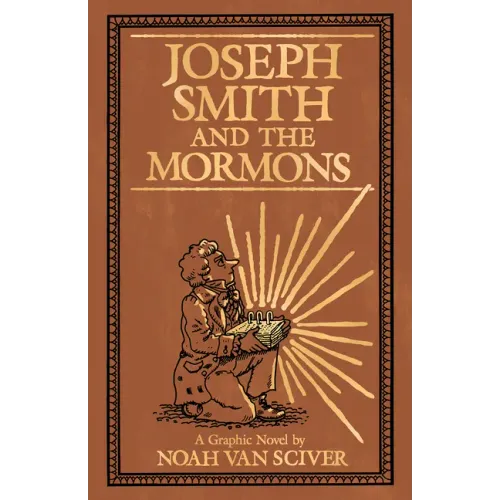 Joseph Smith and the Mormons: A Graphic Biography