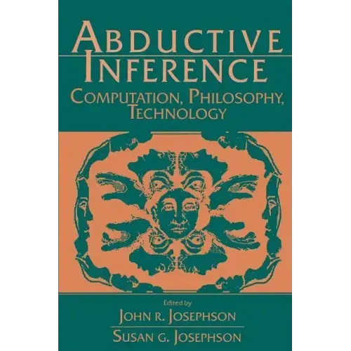 Abductive Inference: Computation, Philosophy, Technology