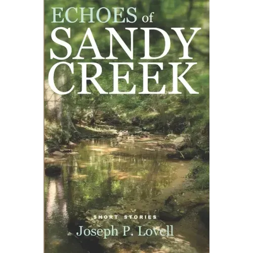 Echoes of Sandy Creek: Short Stories