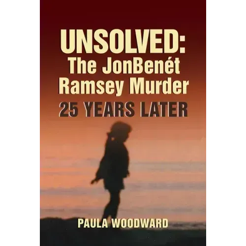 Unsolved: The Jonbenét Ramsey Murder 25 Years Later
