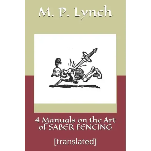 4 Manuals on the Art of Saber Fencing: [translated]