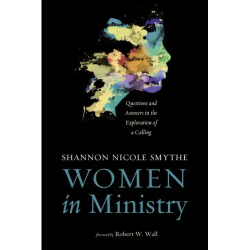 Women in Ministry: Questions and Answers in the Exploration of a Calling