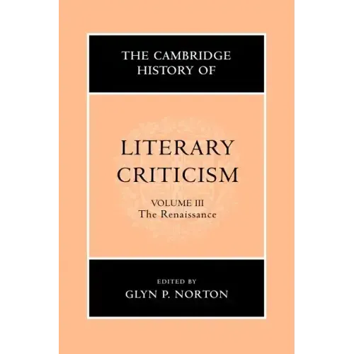 The Cambridge History of Literary Criticism: Volume 3, the Renaissance
