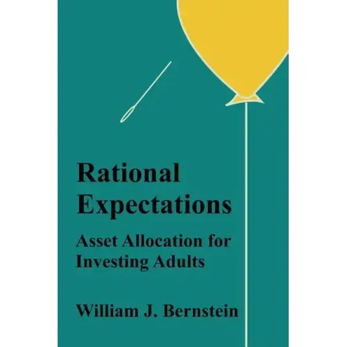 Rational Expectations: Asset Allocation for Investing Adults