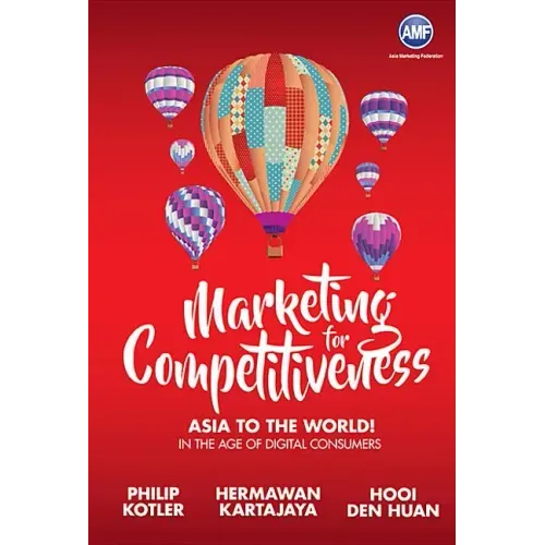Marketing for Competitiveness: Asia to The World: In the Age of Digital Consumers