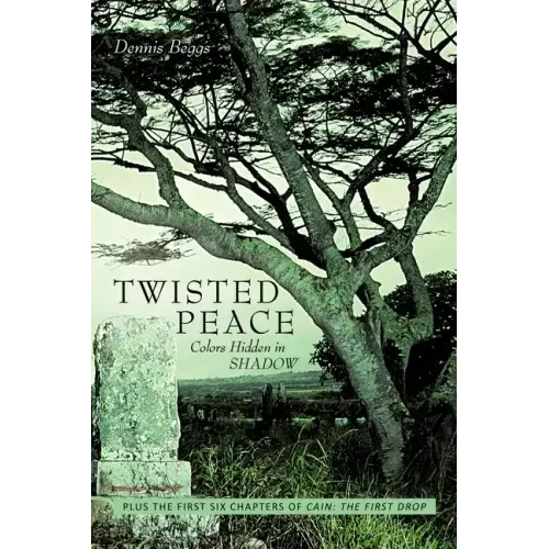 Twisted Peace Colors Hidden in Shadow: Plus the First Six Chapters of Cain the First Drop