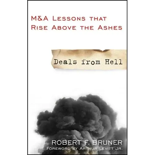 Deals from Hell: M&A Lessons That Rise Above the Ashes
