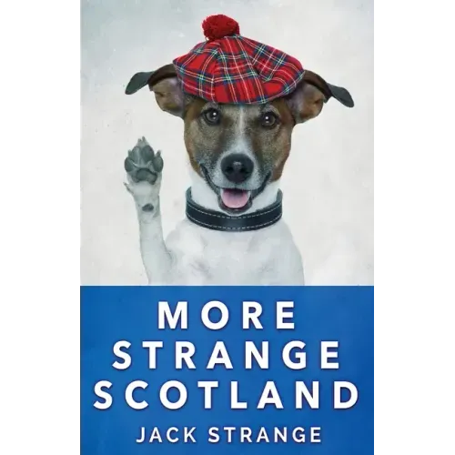 More Strange Scotland
