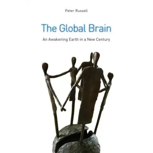 The Global Brain: The Awakening Earth in a New Century