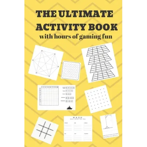 The Ultimate Activity Book: 100 Pages of Gaming Fun! Eight different games (including 3D Tic Tac Toe), hours of Light Easy Fun Game play with Fami