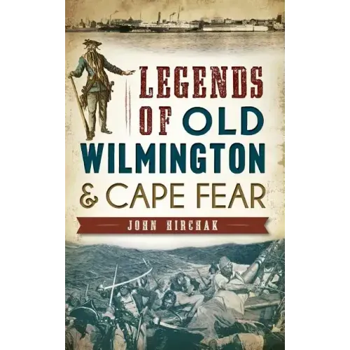 Legends of Old Wilmington & Cape Fear