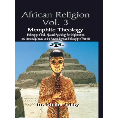AFRICAN RELIGION Volume 3: Memphite Theology and Mystical Psychology