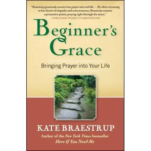 Beginner's Grace: Bringing Prayer Into Your Life