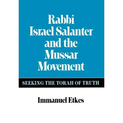 Rabbi Israel Salanter and the Mussar Movement
