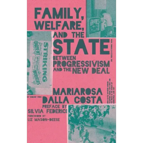 Family, Welfare, and the State: Between Progressivism and the New Deal, Second Edition