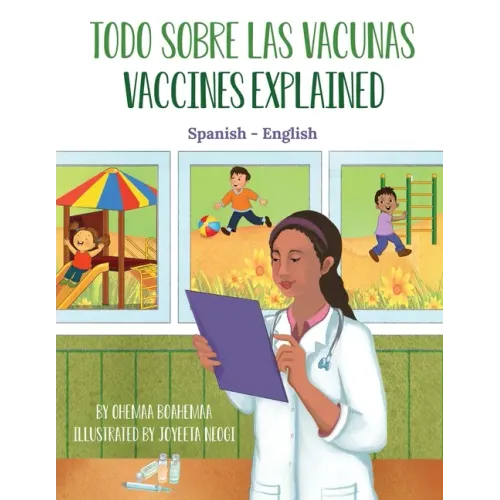 Vaccines Explained (Spanish-English): Todo Sobre Las Vacunas