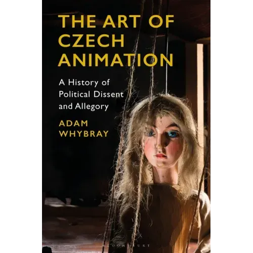The Art of Czech Animation: A History of Political Dissent and Allegory