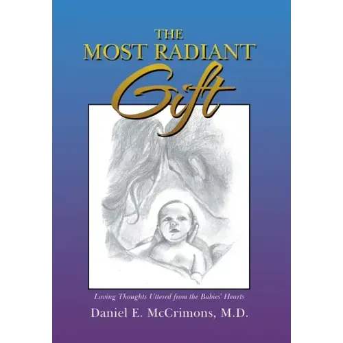 The Most Radiant Gift: Loving Thoughts Uttered from the Babies' Hearts