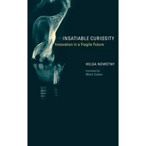 Insatiable Curiosity: Innovation in a Fragile Future