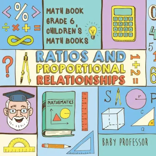 Ratios and Proportional Relationships - Math Book Grade 6 Children's Math Books