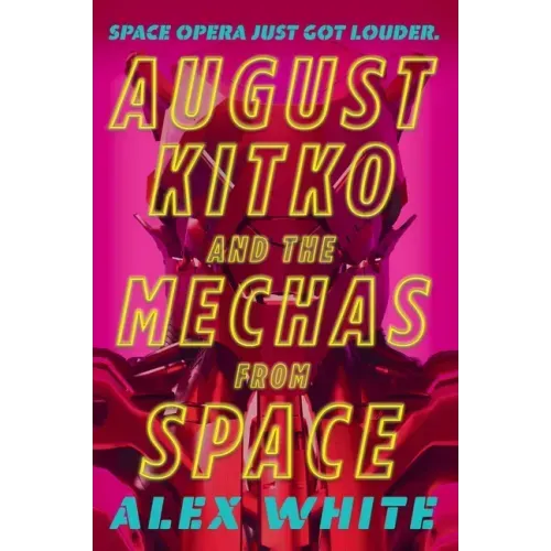 August Kitko and the Mechas from Space