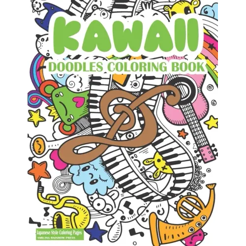 Kawaii Doodles Coloring Book: Cute Kawaii Coloring Book For Adults And Kids - Japanese Style Kawaii Coloring Pages For Fun And Relaxation