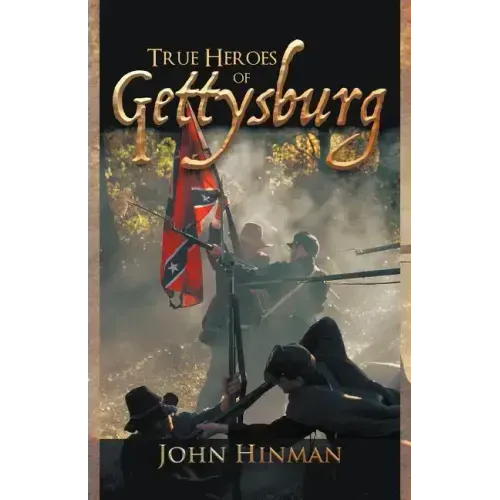 True Heroes of Gettysburg