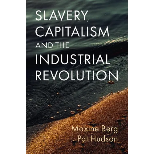 Slavery, Capitalism and the Industrial Revolution