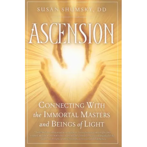 Ascension: Connecting with the Immortal Masters and Beings of Light