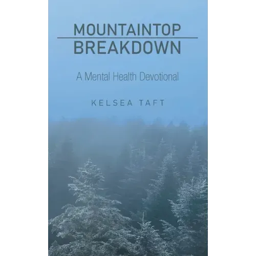 Mountaintop Breakdown: A Mental Health Devotional