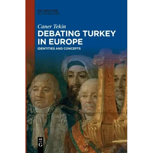 Debating Turkey in Europe: Identities and Concepts