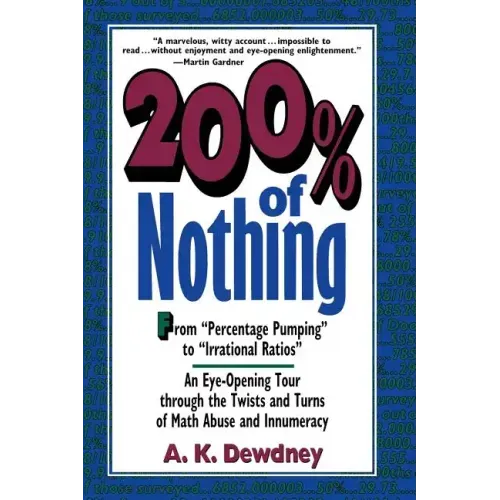 200% of Nothing: An Eye-Opening Tour Through the Twists and Turns of Math Abuse and Innumeracy