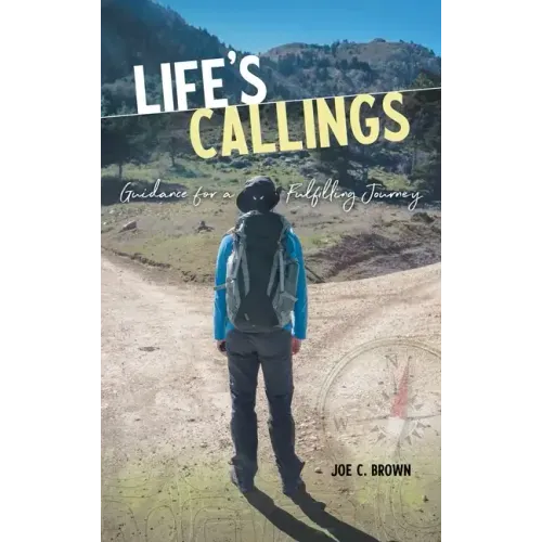 Life's Callings: Guidance for a Fulfilling Journey