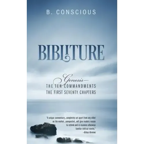 Bibliture: Genesis - The Ten Commandments The First Seventy Chapters