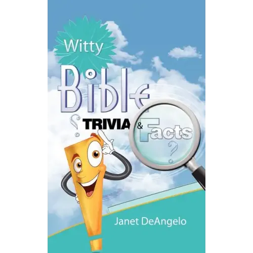Witty Bible Trivia & Facts, Volume I