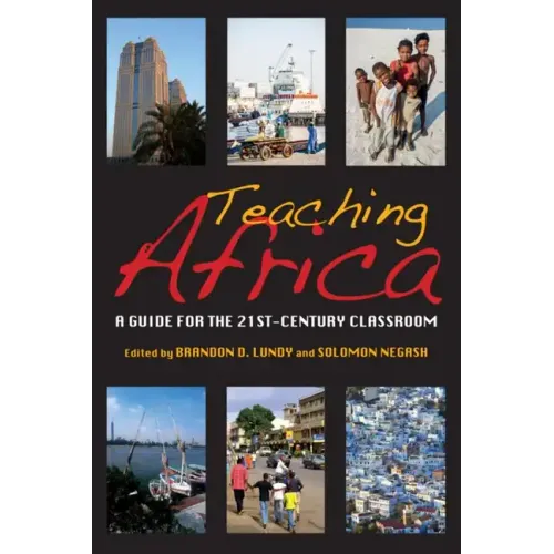 Teaching Africa: A Guide for the 21st-Century Classroom