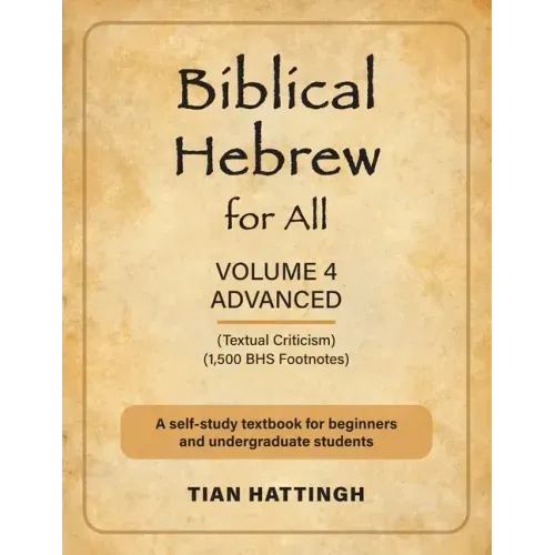 Biblical Hebrew for All: Volume 4 (Advanced) - Second Edition