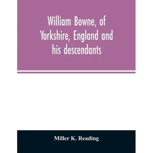 William Bowne, of Yorkshire, England and his descendants