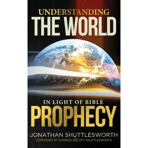 Understanding the World in Light of Bible Prophecy