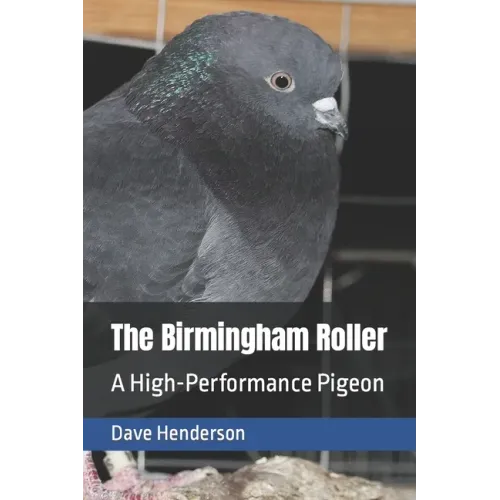The Birmingham Roller: a High-Performance Pigeon