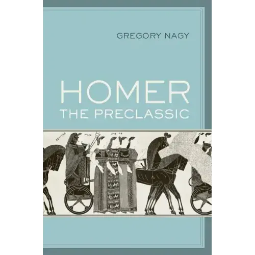 Homer the Preclassic: Volume 67