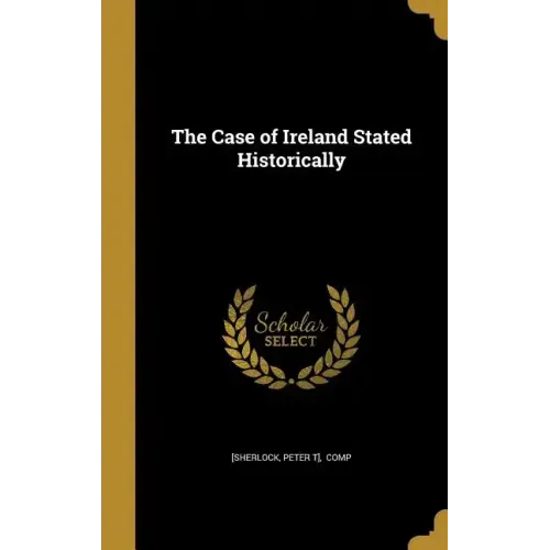 The Case of Ireland Stated Historically