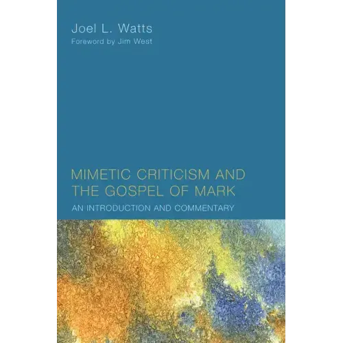 Mimetic Criticism and the Gospel of Mark